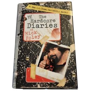 WWE The Hardcore Diaries by Mick Foley - HARDCOVER FIRST EDITION FIRST PRINTING